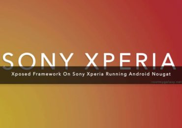 Xposed Framework On Sony Xperia Running Android Nougat