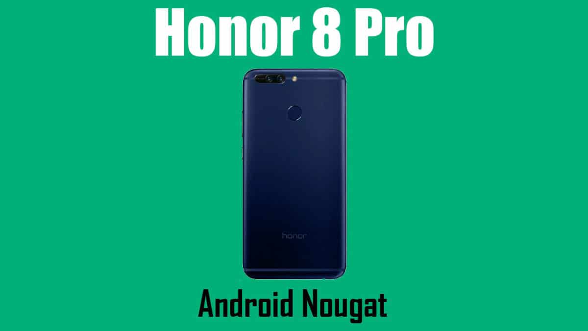 Honor 8 Pro B187 Nougat Update