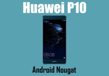 Download and Install Huawei P10 B201 Nougat Update
