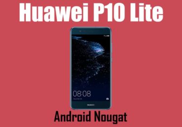 Huawei P10 Lite B191/B192 Nougat Update