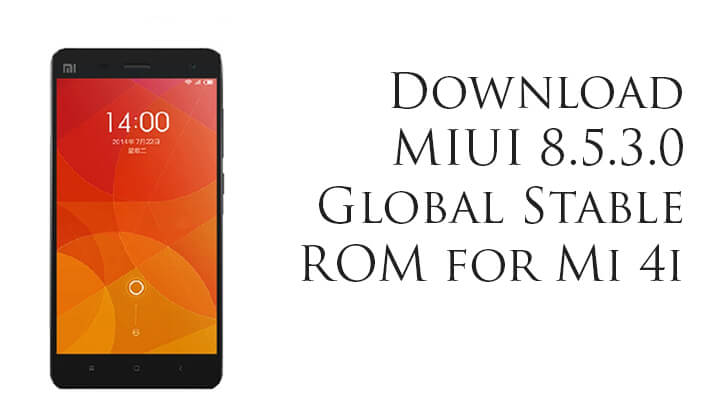 MIUI 8.5.3.0 Global Stable ROM for Mi 4i