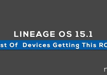 List of devices getting Lineage OS 15.1 (Android 8.1 Oreo)