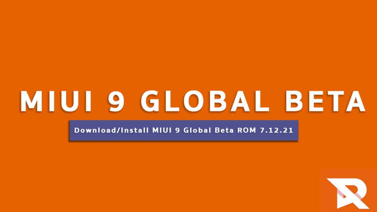 Download/Install MIUI 9 Global Beta ROM 7.12.21