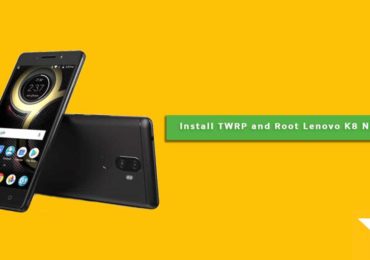 Install TWRP Recovery and Root Lenovo K8 Note