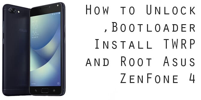 Unlock Bootloader, Install TWRP and Root Asus ZenFone 4