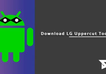 Download LG Uppercut Tool to Flash TOT and KDZ Firmwares