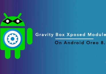 Download and Install Gravity Box Xposed Module On Android Oreo 8.0/8.1