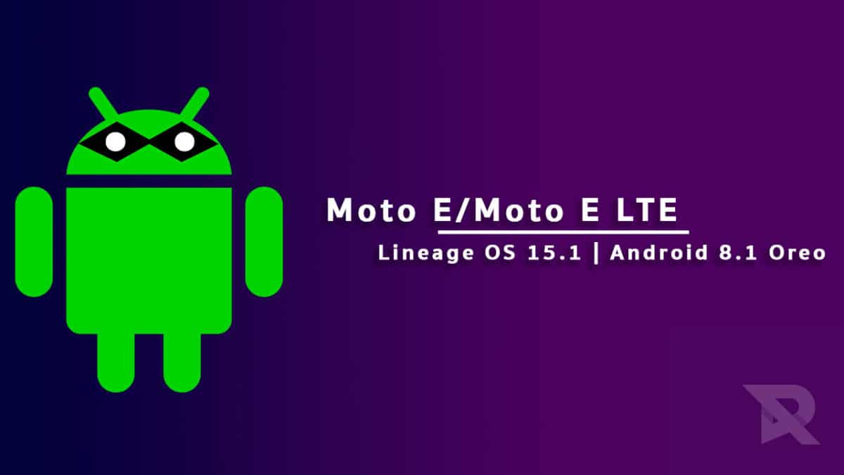 Download and Install Lineage OS 15.1 On Moto E/Moto E LTE