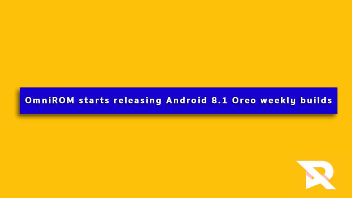 OmniROM starts releasing Android 8.1 Oreo weekly builds