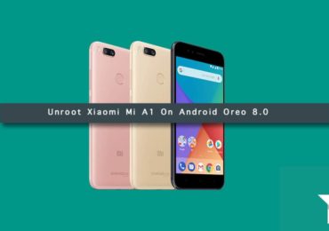 Unroot Xiaomi Mi A1 On Android Oreo 8.0
