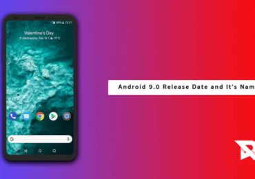 Android 9.0 Release Date and It's Probable Name