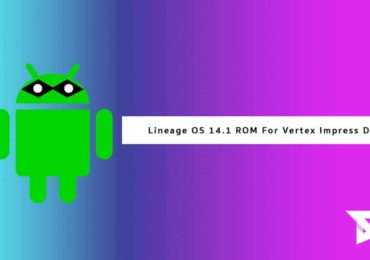 Download and Install Android Nougat 7.1.2 On Vertex Impress Dune Via Lineage Os 14.1