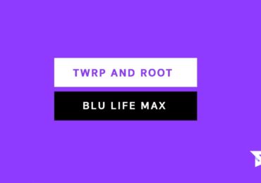 Root Blu Life Max and Install TWRP