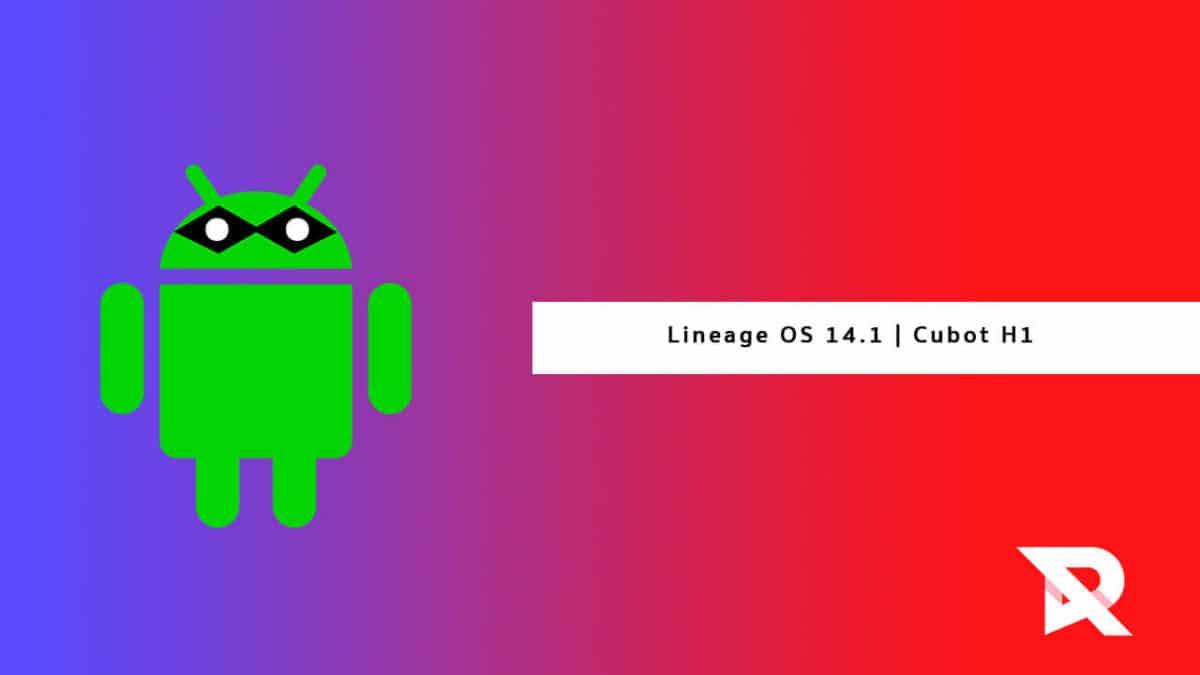 Lineage OS 14.1 On CUBOT H1