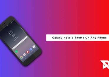 Download Galaxy Note 8 Theme for All Android Phones