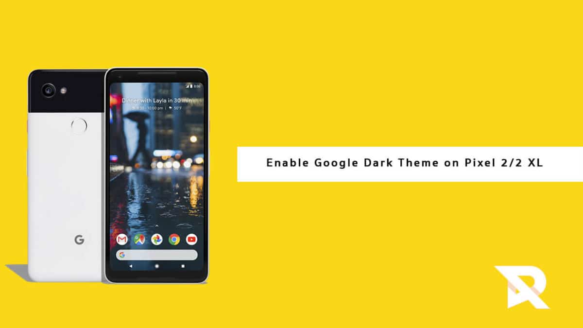 Enable Google Dark Theme on Pixel 2 and Pixel 2 XL