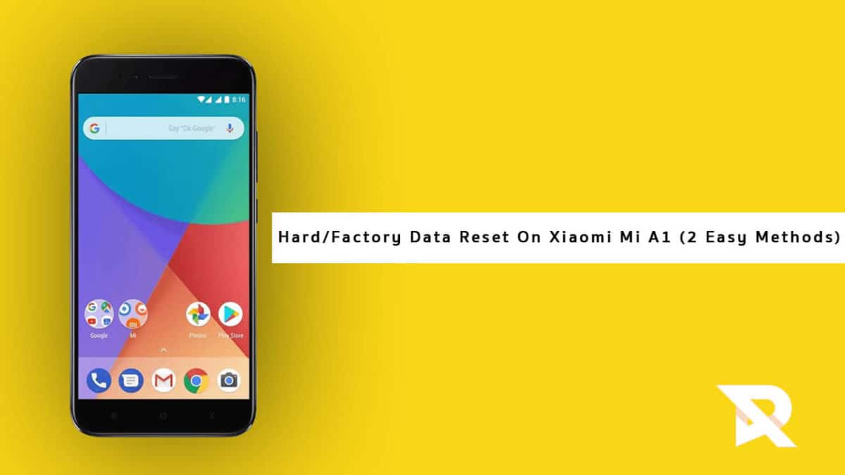 Guide To Hard/Factory Data Reset On Xiaomi Mi A1 (2 Easy Methods)