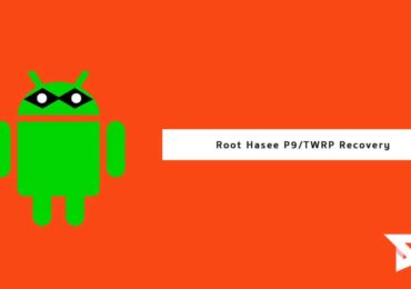 Root Hasee P9 and Install TWRP Recovery