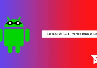 Download and Install Lineage OS 14.1 On Vertex Impress Lion 4G