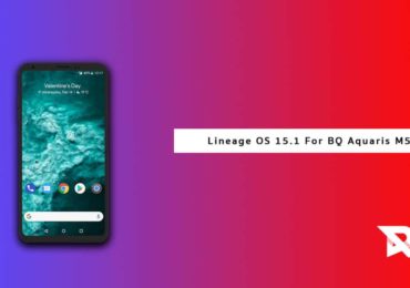 Download and Install Lineage OS 15.1 On BQ Aquaris M5 (Android 8.1 Oreo)