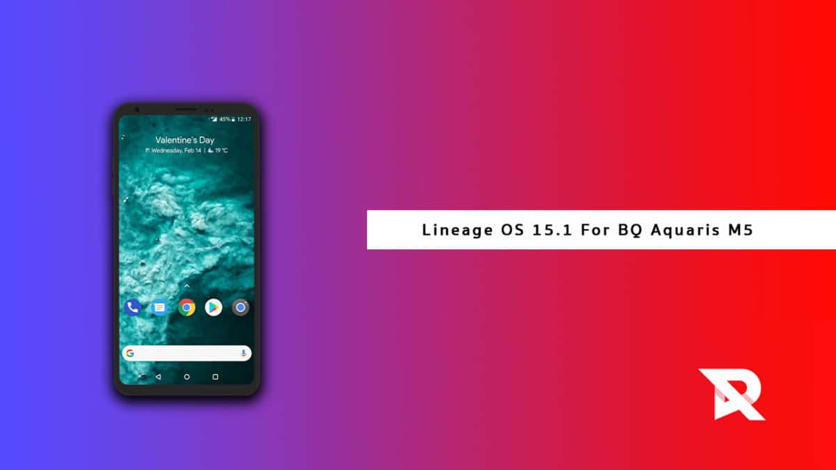 Download and Install Lineage OS 15.1 On BQ Aquaris M5 (Android 8.1 Oreo)