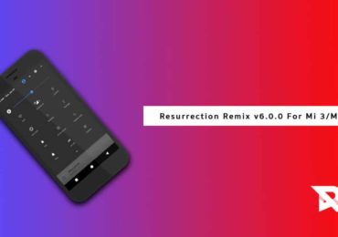 Download and Install Resurrection Remix On Xiaomi Mi 3/Mi 4 (v6.0.0)