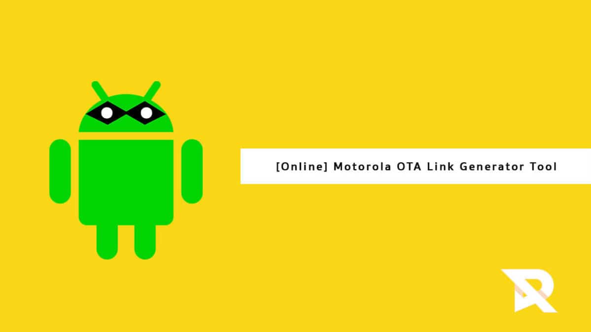 [Online] Motorola OTA Link Generator Tool - Get OTA Updates