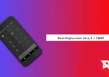 Install TWRP and Root Highscreen Zera S