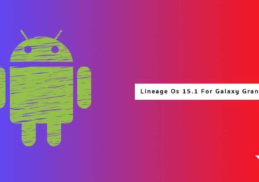 Download and Install Lineage OS 15.1 On Galaxy Grand Prime (Android 8.1 Oreo)