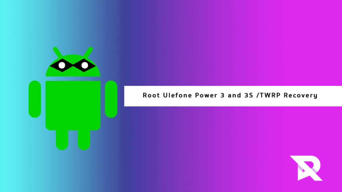 root Ulefone Power 3/3S and Install TWRP Recovery