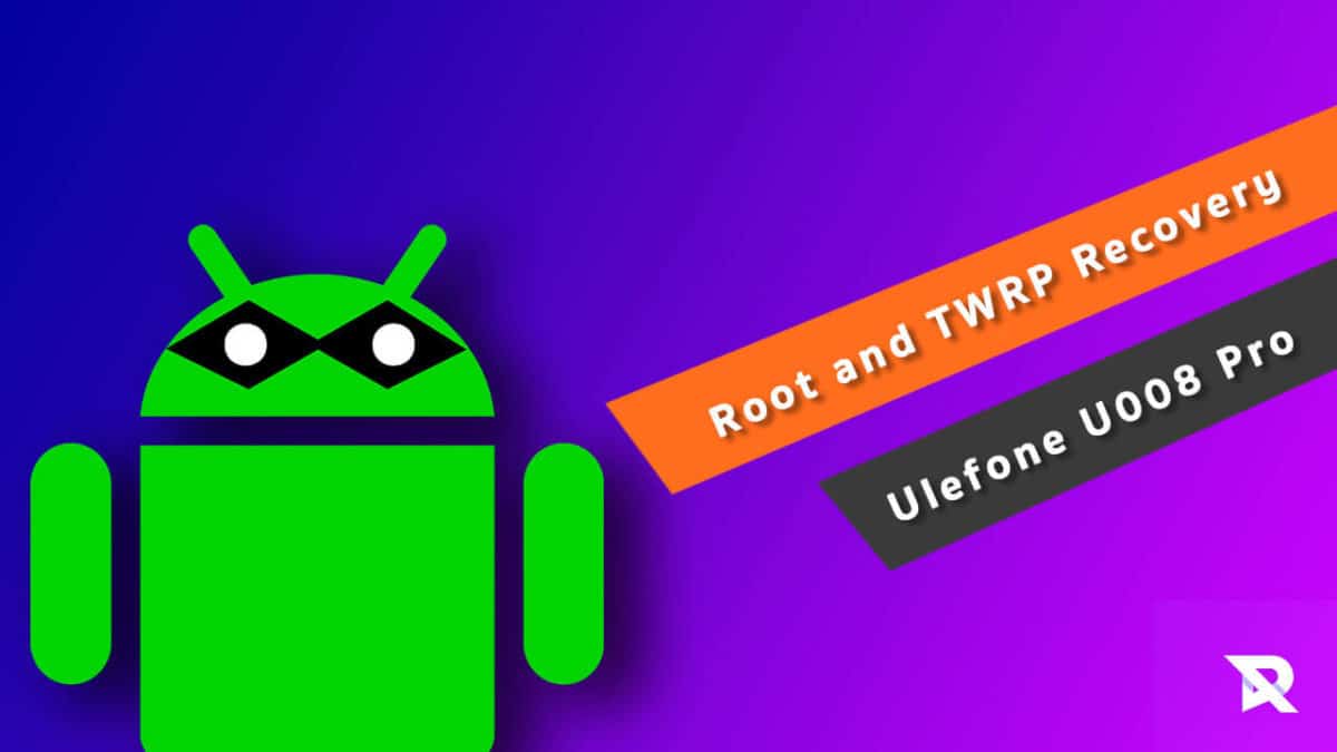 root Ulefone U008 Pro and Install TWRP Recovery