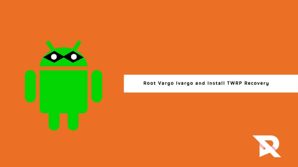 Guide to root Vargo Ivargo and Install TWRP Recovery