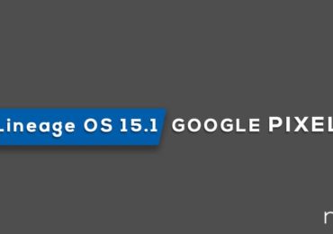 Download and Install Lineage OS 15.1 On Google Pixel (Android 8.1 Oreo)