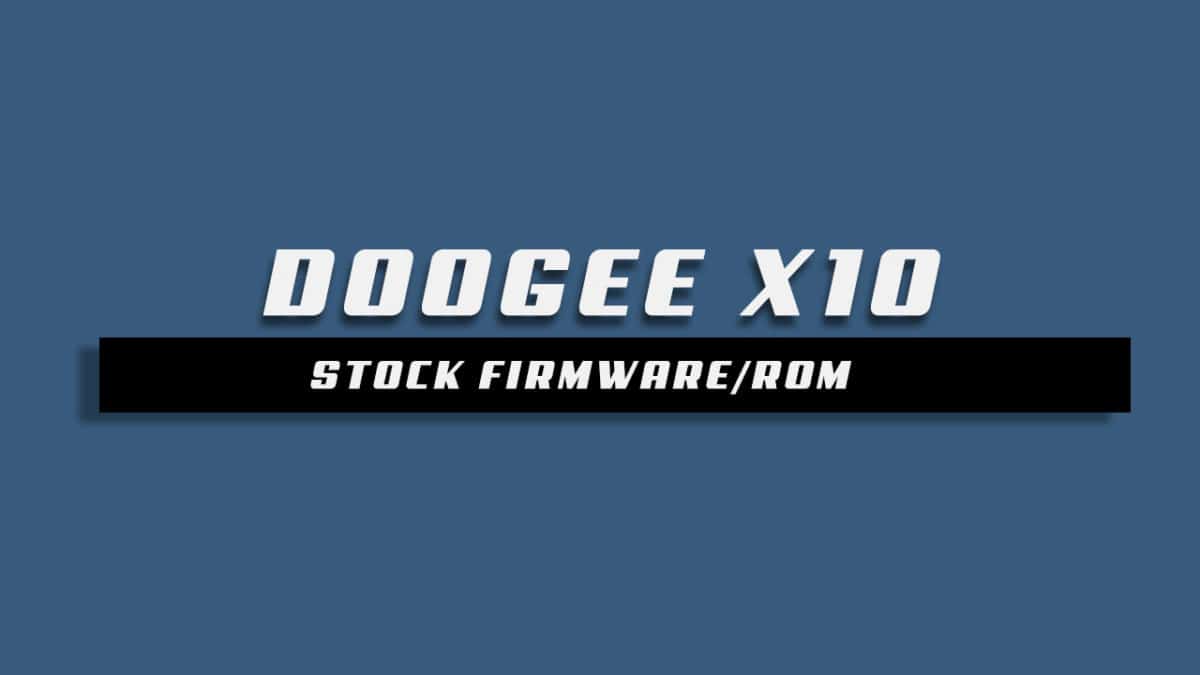 Download and Install Stock ROM On Doogee X10 [Offficial Firmware]
