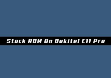 Download and Install Stock ROM On Oukitel C11 Pro [Android 8.1 Oreo Firmware]