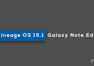 Download and Install Lineage OS 15.1 On Galaxy Note Edge (Android 8.1 Oreo)