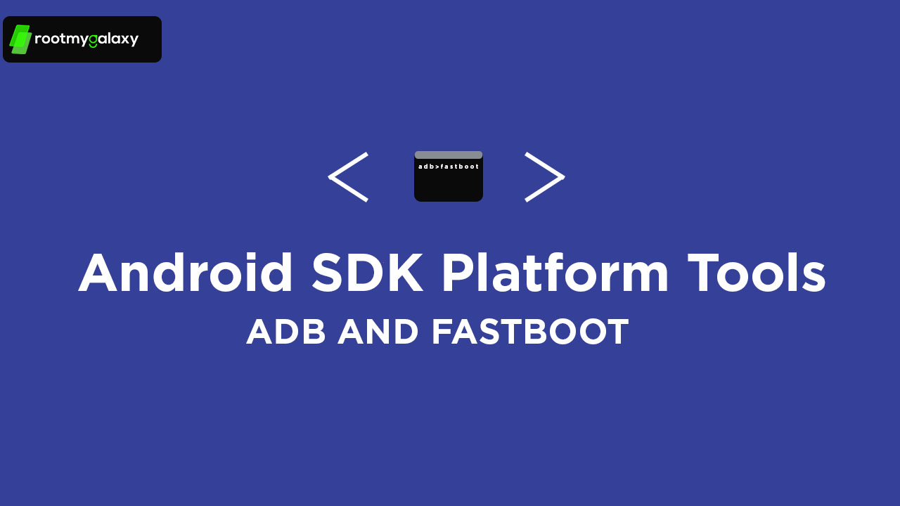 Android SDK Platform Tools | Windows / Mac/ Linux