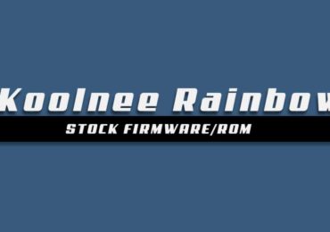 Install Stock ROM On Koolnee Rainbow [Offficial Android 8.1 Oreo Firmware]