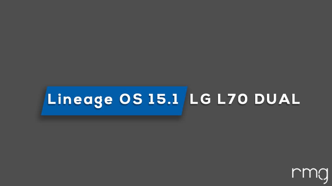 Download and Install Lineage OS 15.1 On LG L70 Dual (Android 8.1 Oreo)