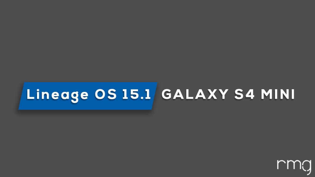 Download and Install Lineage OS 15.1 On Galaxy S4 (Android 8.1 Oreo)