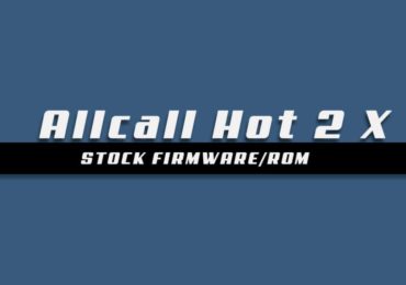 Download and Install Stock ROM On Allcall Hot 2 X [Offficial Firmware]