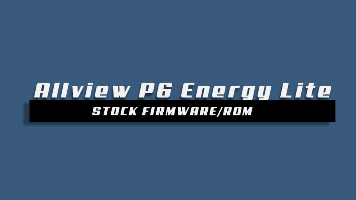 Download and Install Stock ROM On Allview P6 Energy Lite [Offficial Firmware]