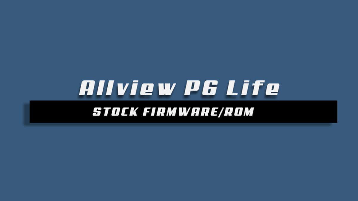 Download and Install Stock ROM On Allview P6 Life [Offficial Firmware]