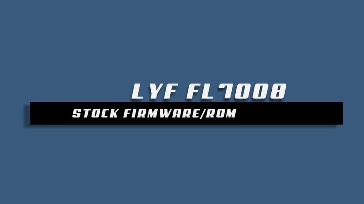 Download and Install Stock ROM On LYF FL7008 [Offficial Firmware]