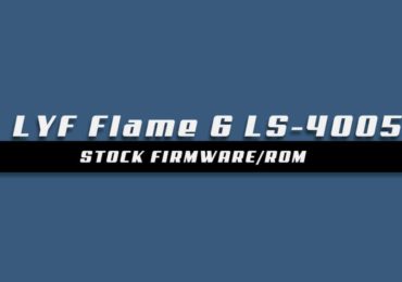 Download and Install Stock ROM On LYF Flame 6 LS-4005 [Offficial Firmware
