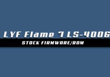 Download and Install Stock ROM On LYF Flame 7 LS-4006 [Offficial Firmware]