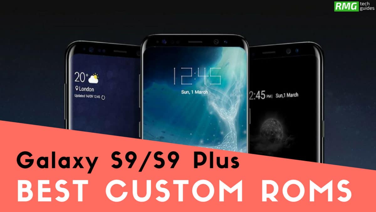 List Of Best Samsung Galaxy S9 Custom ROMs