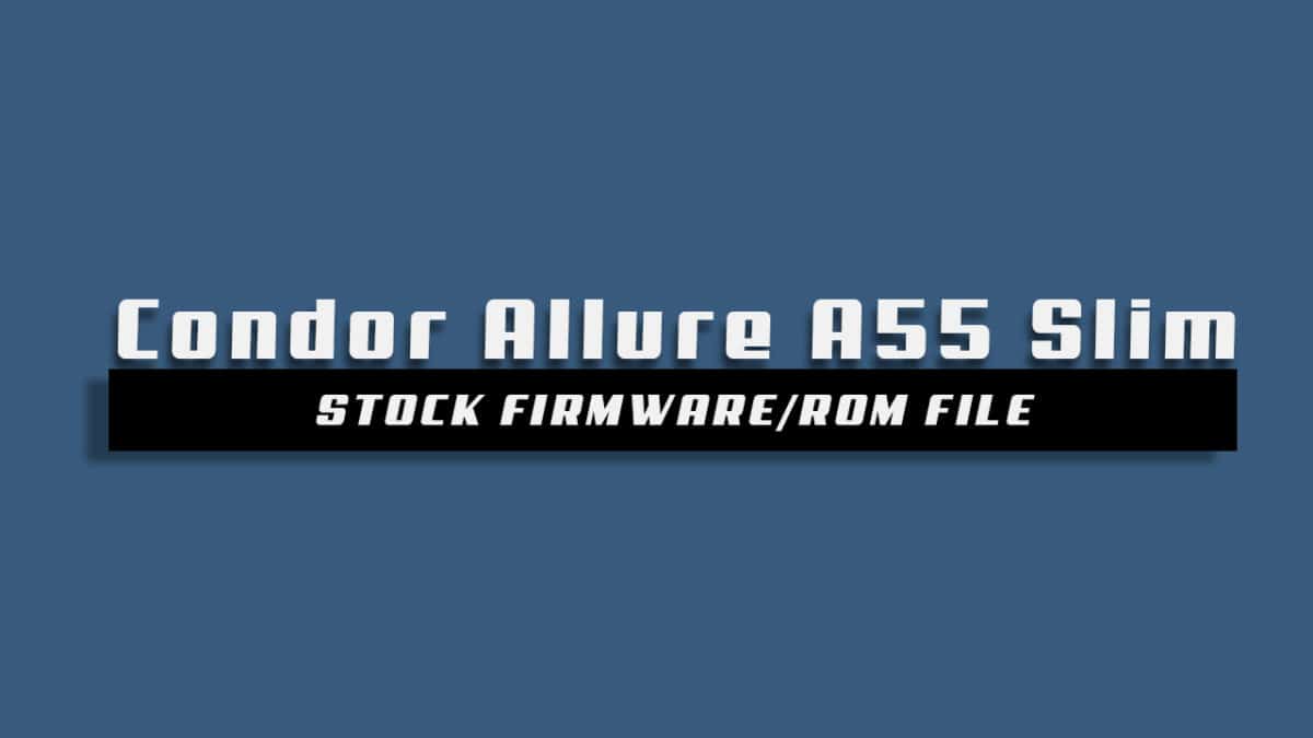 Download and Install Stock ROM On Condor Allure A55 Slim [Official Firmware]