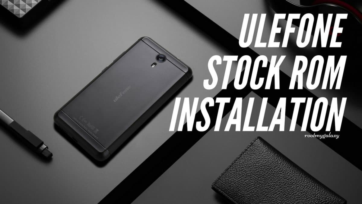 Download and Install Stock ROM On Ulefone Be Touch S [Official Firmware]