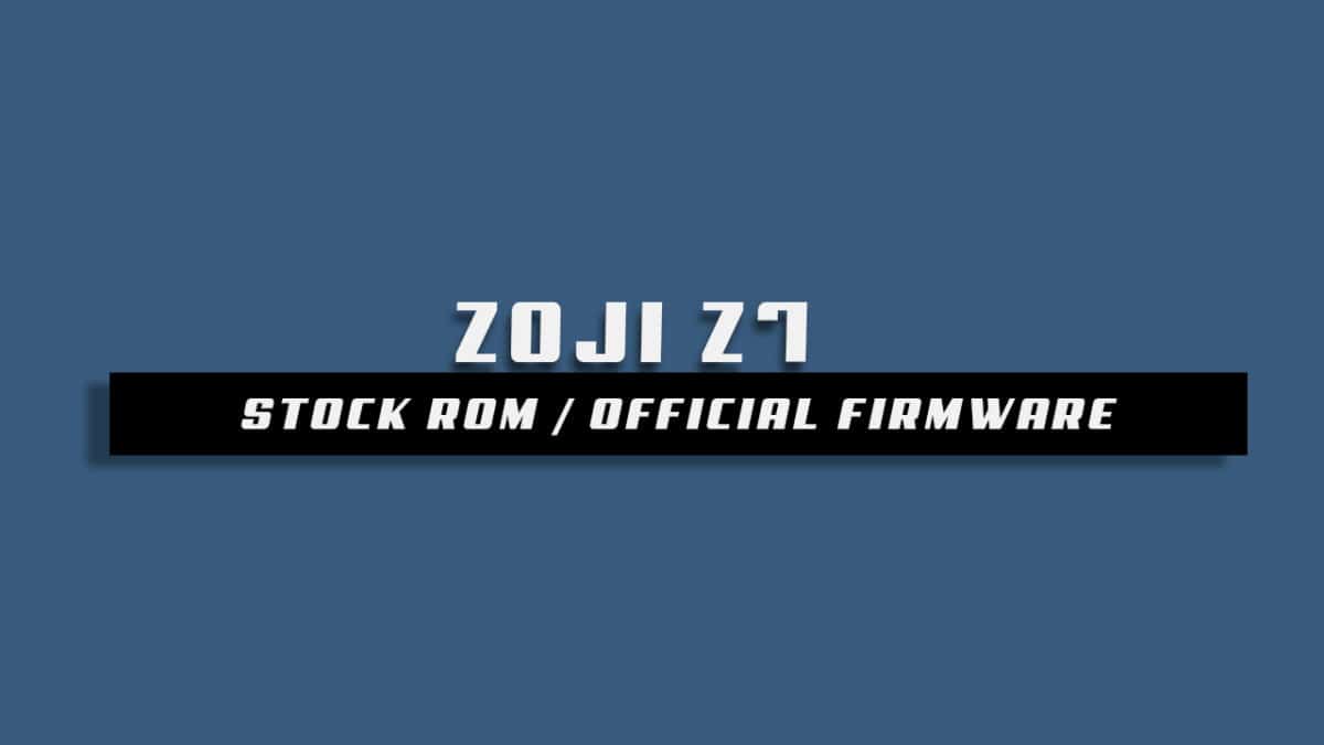 Download and Install Stock ROM On ZOJI Z7 [Official Firmware]
